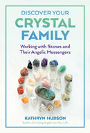 Discover Your Crystal Family : Working with Stones and Their Angelic Messengers-9781644113028