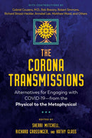 The Corona Transmissions : Alternatives for Engaging with COVID-19-from the Physical to the Metaphysical-9781644113073