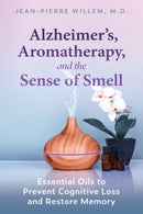Alzheimer''s, Aromatherapy, and the Sense of Smell