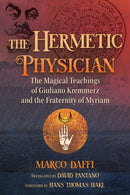 The Hermetic Physician : The Magical Teachings of Giuliano Kremmerz and the Fraternity of Myriam-9781644114544