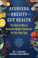 Ayurveda for Obesity and Gut Health : The Natural Way to Overcome Weight Imbalances for Your Body Type-9781644114889