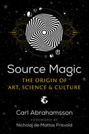 Source Magic : The Origin of Art, Science, and Culture-9781644115015