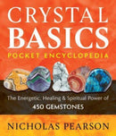 Crystal Basics Pocket Encyclopedia : The Energetic, Healing, and Spiritual Power of 450 Gemstones-9781644115039