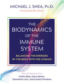 The Biodynamics of the Immune System : Balancing the Energies of the Body with the Cosmos-9781644115251