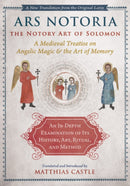 Ars Notoria: The Notory Art of Solomon : A Medieval Treatise on Angelic Magic and the Art of Memory-9781644115275