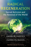 Radical Regeneration : Sacred Activism and the Renewal of the World-9781644115602