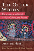 The Other Within : The Genius of Deformity in Myth, Culture, and Psyche-9781644115688