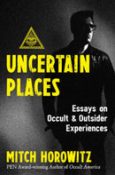 Uncertain Places : Essays on Occult and Outsider Experiences-9781644115923
