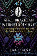 Afro-Brazilian Numerology : Awakening Your Better Self with the Wisdom of the Orishas-9781644115947