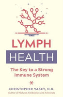 Lymph Health : The Key to a Strong Immune System-9781644116357