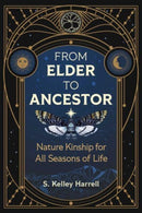 From Elder to Ancestor : Nature Kinship for All Seasons of Life-9781644116623