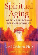 Spiritual Aging : Weekly Reflections for Embracing Life-9781644116678