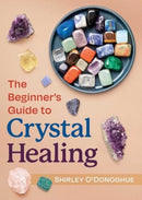 The Beginner's Guide to Crystal Healing-9781644116753