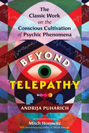 Beyond Telepathy : The Classic Work on the Conscious Cultivation of Psychic Phenomena-9781644116890