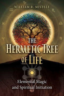 The Hermetic Tree of Life : Elemental Magic and Spiritual Initiation-9781644117446