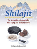 Shilajit : The Ayurvedic Adaptogen for Anti-aging and Immune Power-9781644117637