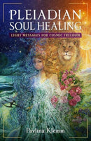 Pleiadian Soul Healing : Light Messages for Cosmic Freedom-9781644118290
