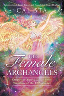The Female Archangels : Empower Your Life with the Wisdom of the 17 Archeiai-9781644118412