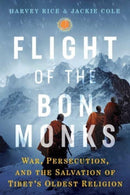 Flight of the Bon Monks : War, Persecution, and the Salvation of Tibet's Oldest Religion-9781644118580