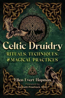 Celtic Druidry : Rituals, Techniques, and Magical Practices-9781644118603