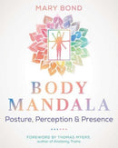 Body Mandala : Posture, Perception, and Presence-9781644118825