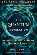 The Quantum Revelation : Awakening to the Dreamlike Nature of Reality-9781644119013