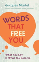 Words That Free You : What You Say Is What You Become-9781644119624