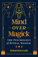 Mind over Magick : The Psychology of Ritual Magick-9781644119648