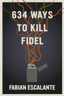 634 Ways To Kill Fidel-9781644210987