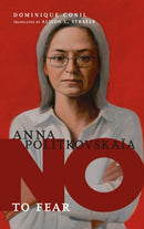 No To Fear: Anna Politkovskaya-9781644211304