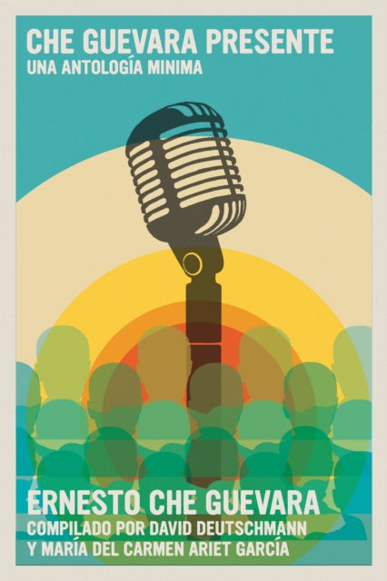 Che Guevara Presente : Una antologia minima-9781644211410