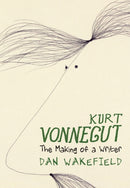 Kurt Vonnegut: The Making Of A Writer-9781644211908