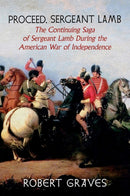 Proceed, Sergeant Lamb : The Continuing Saga of Sergeant Lamb During the American War of Independence-9781644213186