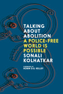 Talking about Abolition : A Police-Free world is possible-9781644214350