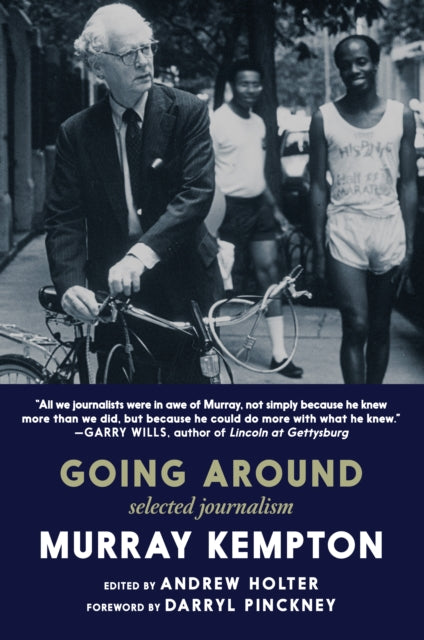 Going Around : Selected Journalism of Murray Kempton-9781644214510