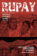 Rupay : A Graphic History Of Political Violence In Peru-9781644215388
