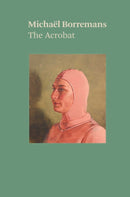 Michael Borremans: The Acrobat-9781644230831