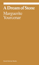 Marguerite Yourcenar: A Dream of Stone-9781644231715