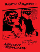 Nervous Breakdown: Raymond Pettibon, Album Covers