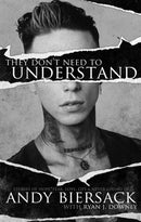They Don't Need to Understand : Stories of Hope, Fear, Family, Life, and Never Giving In-9781644283622