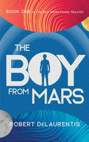 The Boy from Mars : Book One in the Boy from Mars Trilogy-9781644283998