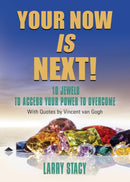 Your Now Is Next! : 10 Jewels to Access Your Power to Overcome-9781644386576