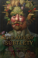 The Age of Subtlety : Nature and Rhetorical Conceits in Early Modern Europe-9781644533444