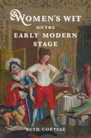 Women''s Wit on the Early Modern Stage