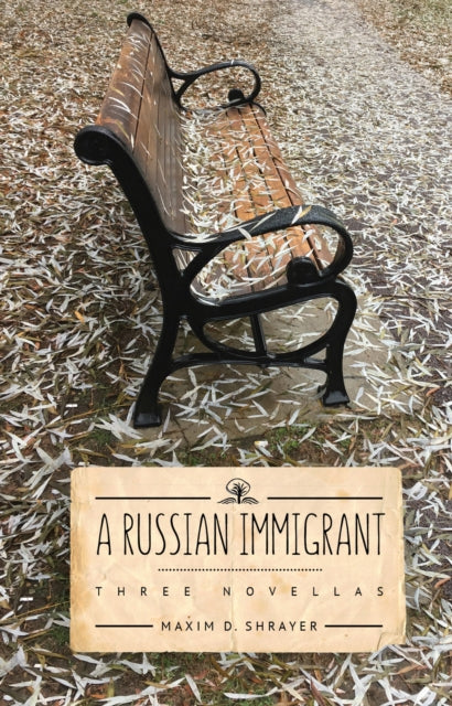 A Russian Immigrant : Three Novellas-9781644690369