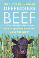 Defending Beef : The Ecological and Nutritional Case for Meat, 2nd Edition-9781645020141