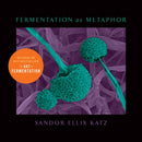 Fermentation as Metaphor : From the Author of the Bestselling "The Art of Fermentation"-9781645020219