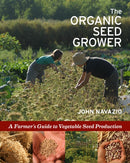 The Organic Seed Grower : A Farmer's Guide to Vegetable Seed Production-9781645020943
