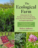 The Ecological Farm : A Minimalist No-Till, No-Spray, Selective-Weeding, Grow-Your-Own-Fertilizer System for Organic Agriculture-9781645021810