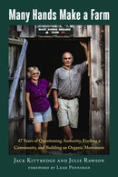 Many Hands Make a Farm : 47 Years of Questioning Authority, Feeding a Community, and Building an Organic Movement-9781645021971
